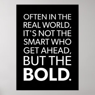 The Bold Get Ahead - Success Motivational Poster