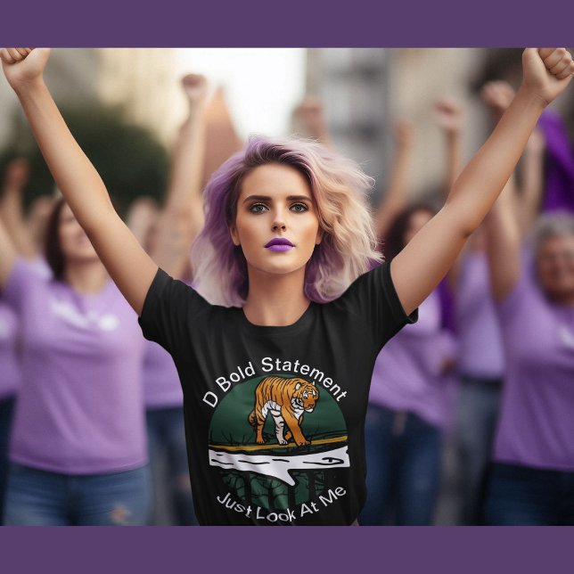 The Bold Statement Just Look At Me Tiger Lovers T-Shirt (Creator Uploaded)