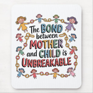 The Bond Between Mother And Child Is Unbreakable Mouse Pad