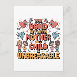 The Bond Between Mother And Child Is Unbreakable Postcard