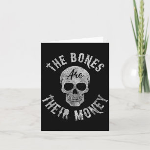 The Bones Are Money Funny Men Women Halloween Gift Card
