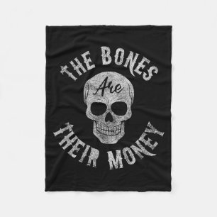 The Bones Are Money Funny Men Women Halloween Gift Fleece Blanket