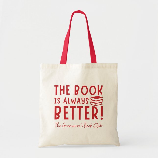 The Book Is Always Better Personalised Book Club Tote Bag (Front)