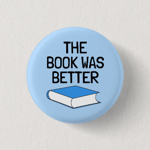 The Book Was Better Book Lover 3 Cm Round Badge
