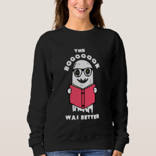The Book Was Better Halloween Nerdy Ghost For Men Sweatshirt