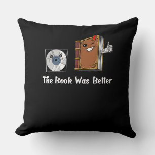 The Book Was Better Literature Reading Cushion