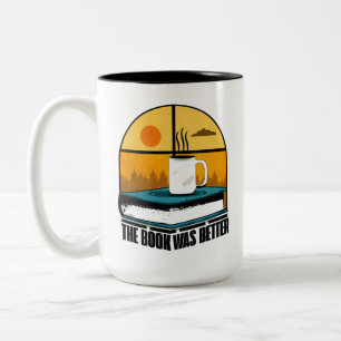 The book was better Two-Tone coffee mug