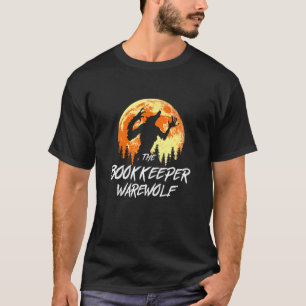 The Bookkeeper Werewolf Halloween Bookkeeping Tric T-Shirt