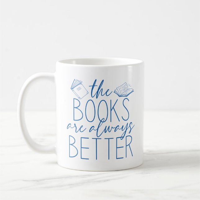 The Books Are Always Better Coffee Mug (Left)