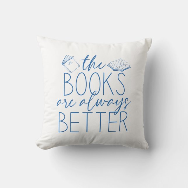 The Books Are Always Better Cushion (Front)