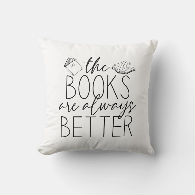 The Books Are Always Better Cushion (Front)