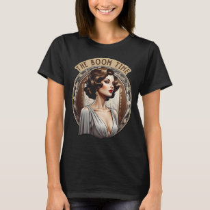 The Boom Time 1920s Vintage Woman T-Shirt
