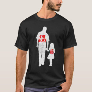 The Boss And The Real Boss Fathers Day Dad Son Dau T-Shirt