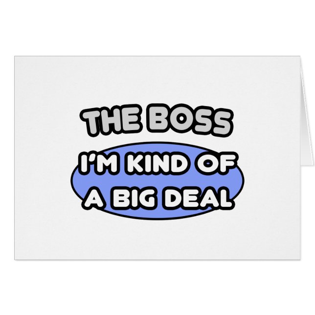 The Boss...Kind of a Big Deal (Front Horizontal)