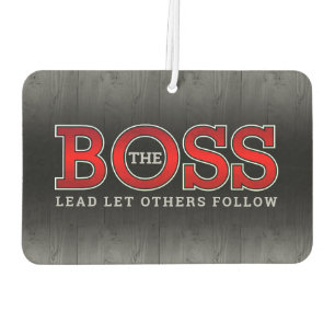 The BOSS Lead Others Follow on Rustic Wood Car Air Freshener