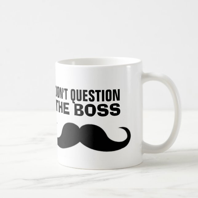 The BOSS Moustache Coffee Mug, Funny Mug (Right)