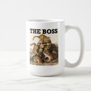 The Boss Of All The Chipmunks Funny Mug