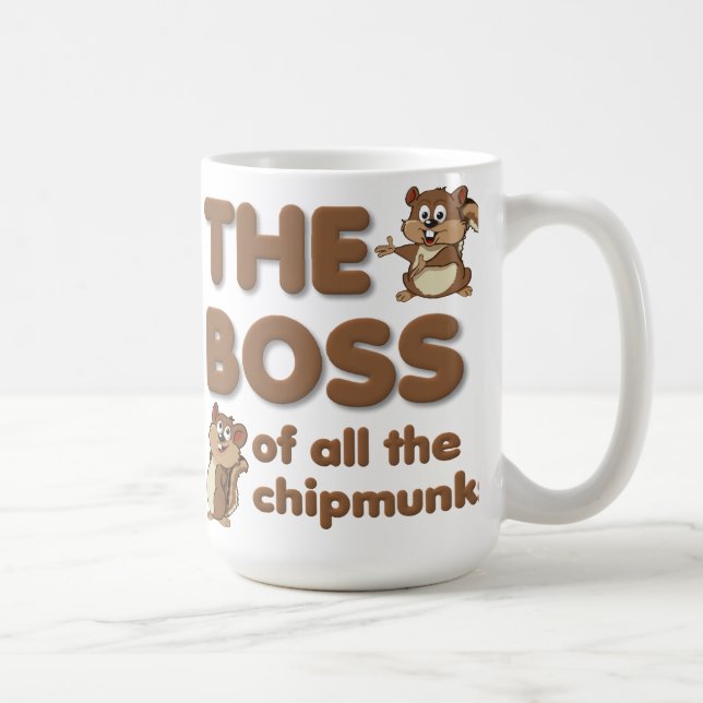 The Boss Of All The Chipmunks Funny Mug (Right)