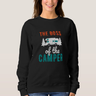 The Boss of the camper   Camper Trailer Sweatshirt