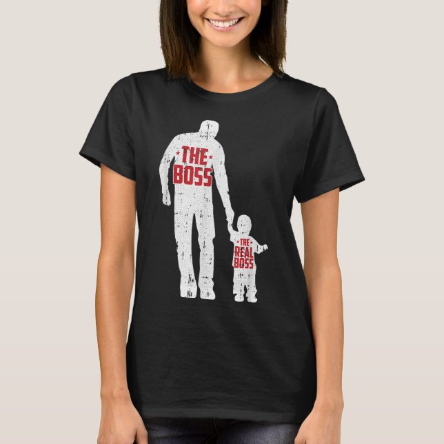 The Boss The Real Boss Fathers Day Dad Son Daughte T-Shirt (Front)