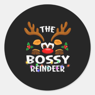 The Bossy Reindeer Christmas Men Women  Classic Round Sticker