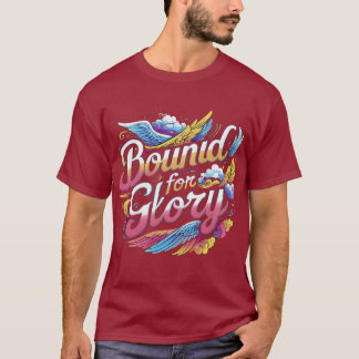 The "Bound for Glory" t-shirt