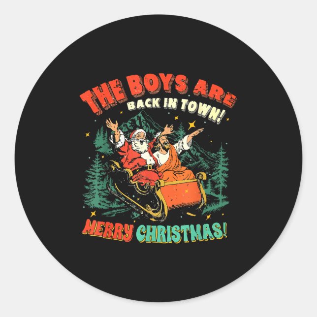 The Boys Are Back In Town Christmas Christian Sant Classic Round Sticker (Front)