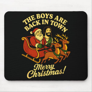The Boys Are Back In Town Christmas Jesus And Sant Mouse Pad