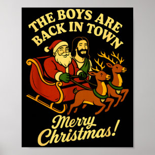 The Boys Are Back In Town Christmas Jesus And Sant Poster