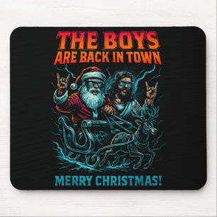 The Boys Are Back In Town Christmas Jesus Santa Ro Mouse Pad