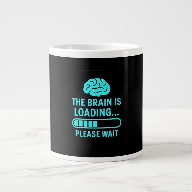 The Brain Is Loading Coffee Mug (Front)