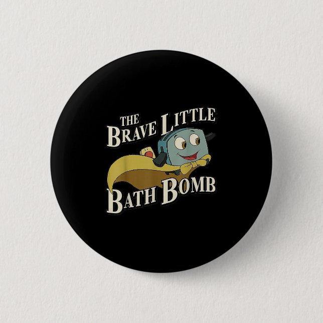 The Brave Little Bath Bomb  6 Cm Round Badge (Front)