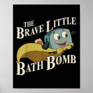 The Brave Little Bath Bomb  Poster