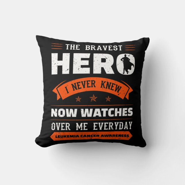 The Bravest Hero I Never Knew Leukaemia Cancer Awa Cushion (Front)