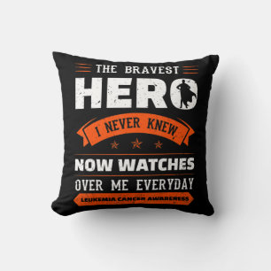 The Bravest Hero I Never Knew Leukemia Cancer Awar Cushion