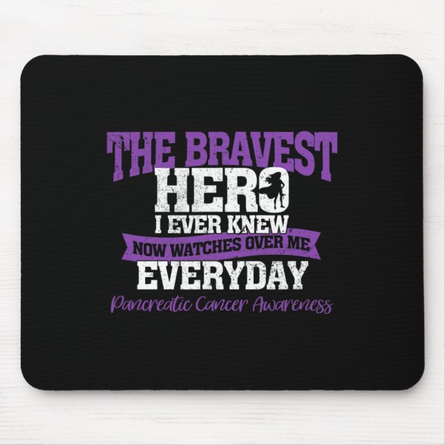 The Bravest Hero Watches Over Me Pancreatic Cancer Mouse Pad (Front)