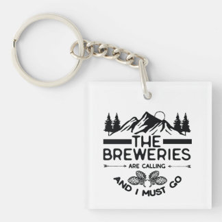 The Breweries Are Calling And I Must Go Key Ring
