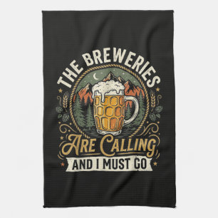 The Breweries are Calling and I Must Go Tea Towel