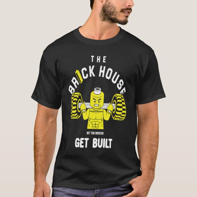 The Brick House Hit The Bricks Get Built   Workout T-Shirt (Front)