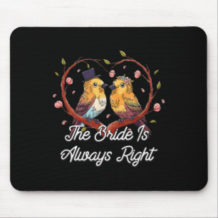 The Bride Is Always Right Groom Sarcastic Husband Mouse Pad