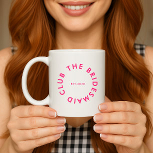 The Bridesmaid Club Bachelorette Coffee Mug
