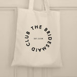 The Bridesmaid Club Bachelorette Tote Bag<br><div class="desc">The Bridesmaid Club custom design features a bold modern typography in a circular design. You can easily personalise the text to make the perfect accessory for a bridesmaid proposal,  bridal shower or bachelorette weekend!</div>