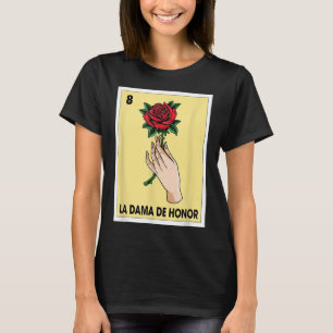 The Bridesmaid Mexican Bingo Card Bride Babe Bache T-Shirt