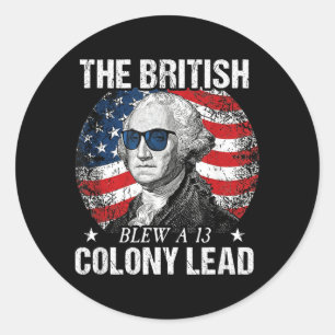 The British Blew A 13 Colony Lead Funny Founding Classic Round Sticker