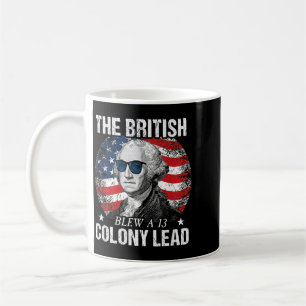 The British Blew A 13 Colony Lead Funny Founding Coffee Mug