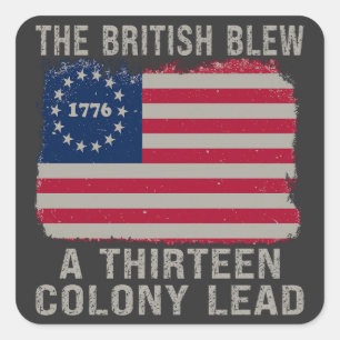 The British Blew Thirteen Colony Lead 4th Of July Square Sticker