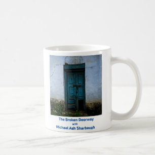 The Broken Doorway with Michael Ash Sharbaugh Coffee Mug