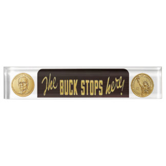 The Buck Stops Here Replica, with dollar coin Nameplate