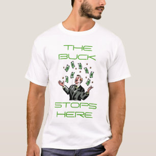 The Buck Stops Here T-Shirt