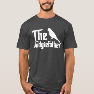 The Budgiefather Parrot Bird Dad Budgerigar Budgie T-Shirt